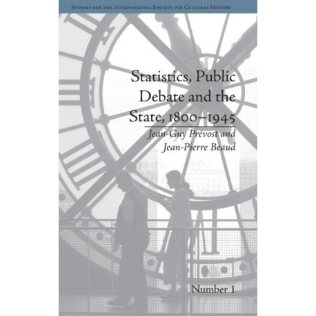Statistics, Public Debate and the State, 1800–1945: A Social, Political and Intellectual History of Numbers