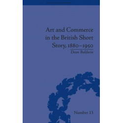 Art and Commerce in the British Short Story, 1880–1950