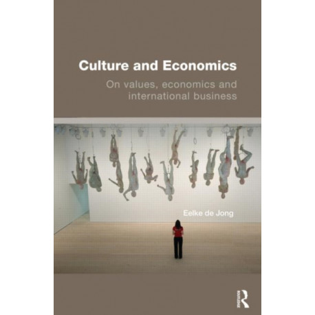 Culture and Economics: On Values, Economics and International Business