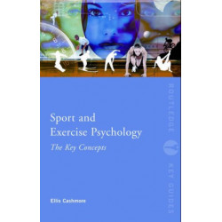 Sport and Exercise Psychology: The Key Concepts
