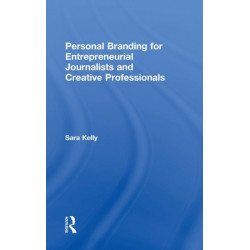 Personal Branding for Entrepreneurial Journalists and Creative Professionals