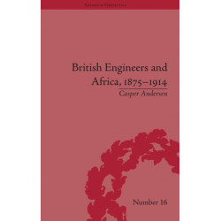 British Engineers and Africa, 1875–1914