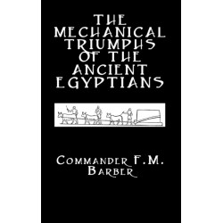 The Mechanical Triumphs of the Ancient Egyptians