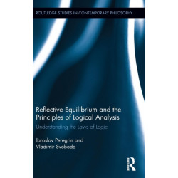 Reflective Equilibrium and the Principles of Logical Analysis: Understanding the Laws of Logic