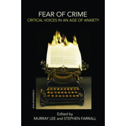 Fear of Crime: Critical Voices in an Age of Anxiety