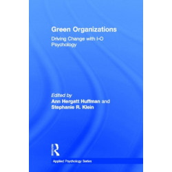 Green Organizations: Driving Change with I-O Psychology