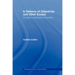 In Defence of Objectivity: On realism, existentialism and politics