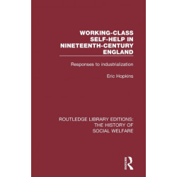Working-Class Self-Help in Nineteenth-Century England: Responses to industrialization