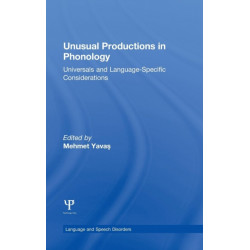 Unusual Productions in Phonology: Universals and Language-Specific Considerations