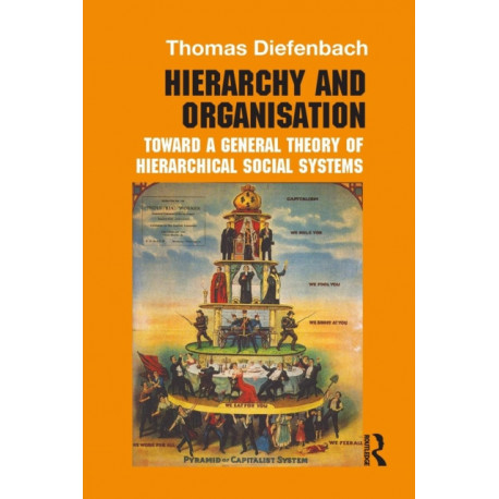 Hierarchy and Organisation: Toward a General Theory of Hierarchical Social Systems