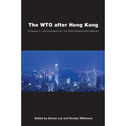The WTO after Hong Kong: Progress in, and Prospects for, the Doha Development Agenda