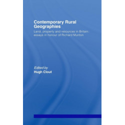 Contemporary Rural Geographies: Land, property and resources in Britain: Essays in honour of Richard Munton