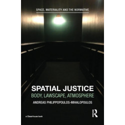 Spatial Justice: Body, Lawscape, Atmosphere