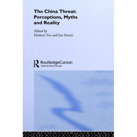 The China Threat: Perceptions, Myths and Reality