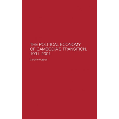 The Political Economy of the Cambodian Transition