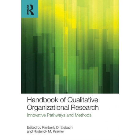 Handbook of Qualitative Organizational Research: Innovative Pathways and Methods