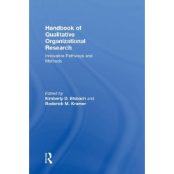 Handbook of Qualitative Organizational Research: Innovative Pathways and Methods