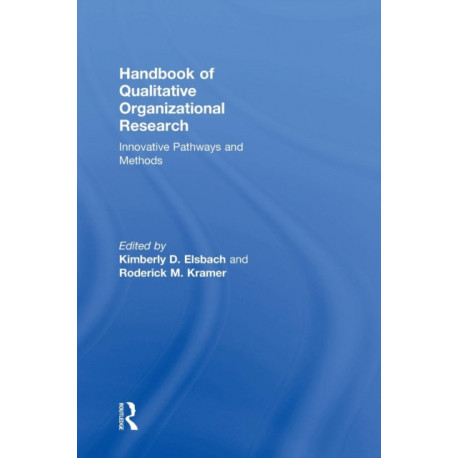 Handbook of Qualitative Organizational Research: Innovative Pathways and Methods