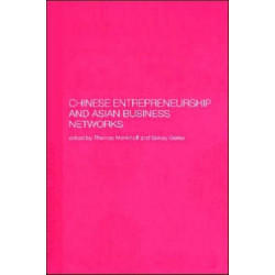 Chinese Entrepreneurship and Asian Business Networks