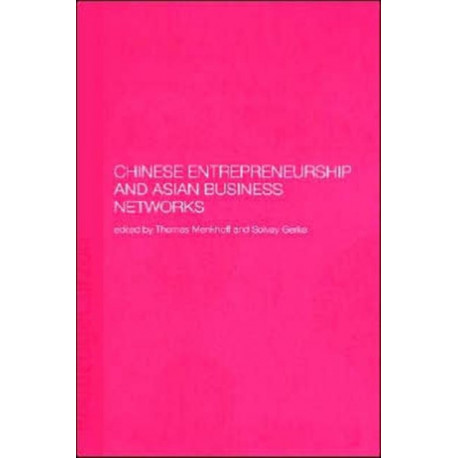 Chinese Entrepreneurship and Asian Business Networks