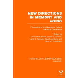 New Directions in Memory and Aging (PLE: Memory): Proceedings of the George A. Talland Memorial Conference