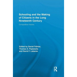 Schooling and the Making of Citizens in the Long Nineteenth Century: Comparative Visions