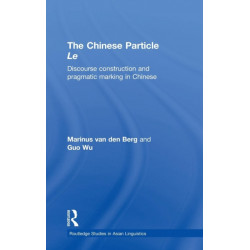 The Chinese Particle Le: Discourse Construction and Pragmatic Marking in Chinese