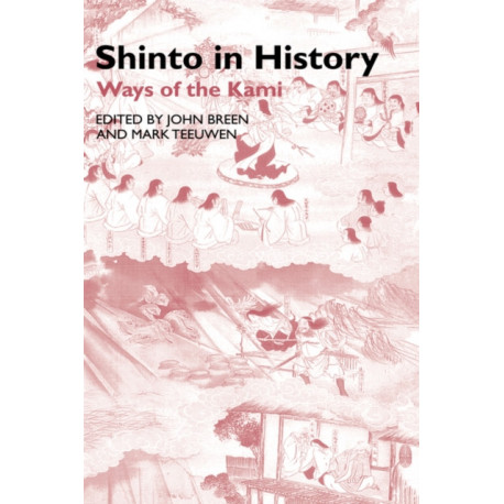 Shinto in History: Ways of the Kami