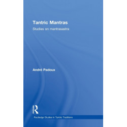 Tantric Mantras: Studies on Mantrasastra