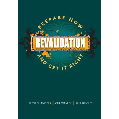 Revalidation: Prepare Now and Get it Right
