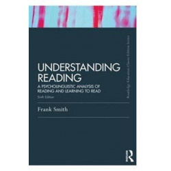 Understanding Reading: A Psycholinguistic Analysis of Reading and Learning to Read, Sixth Edition