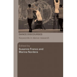 Dance Discourses: Keywords in Dance Research