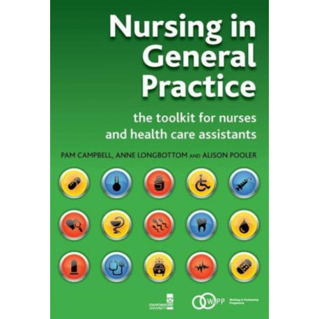 Nursing in General Practice: The Toolkit for Nurses and Health Care Assistants