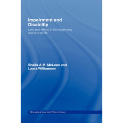 Impairment and Disability: Law and Ethics at the Beginning and End of Life