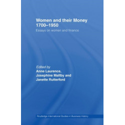 Women and Their Money 1700-1950: Essays on Women and Finance