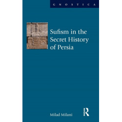 Sufism in the Secret History of Persia