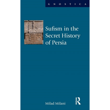 Sufism in the Secret History of Persia