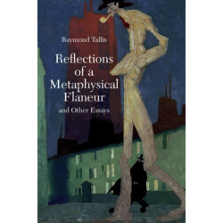 Reflections of a Metaphysical Flaneur: and Other Essays