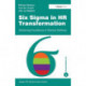 Six Sigma in HR Transformation: Achieving Excellence in Service Delivery