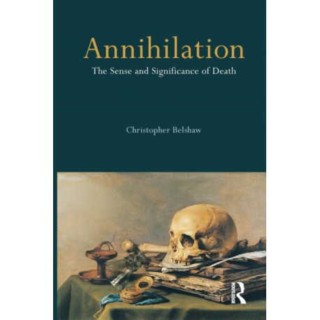 Annihilation: The Sense and Significance of Death