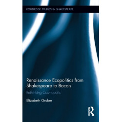 Renaissance Ecopolitics from Shakespeare to Bacon: Rethinking Cosmopolis