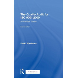 The Quality Audit for ISO 9001:2000: A Practical Guide