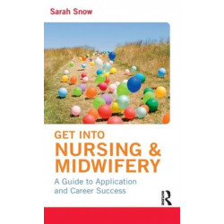 Get into Nursing & Midwifery: A Guide to Application and Career Success