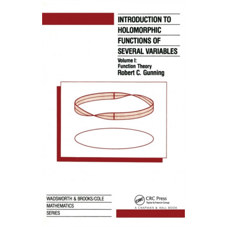 Introduction to Holomorphic Functions of Several Variables, Volume I: Function Theory