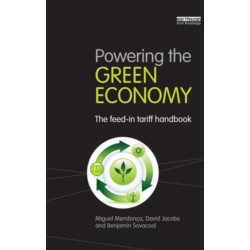 Powering the Green Economy: The Feed-in Tariff Handbook