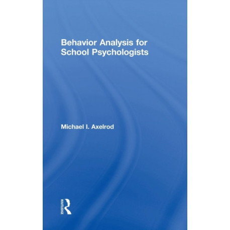 Behavior Analysis for School Psychologists