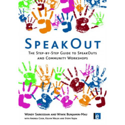 SpeakOut: The Step-by-Step Guide to SpeakOuts and Community Workshops