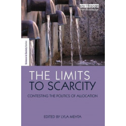The Limits to Scarcity: Contesting the Politics of Allocation