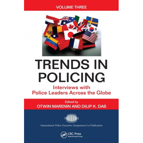Trends in Policing: Interviews with Police Leaders Across the Globe, Volume Three