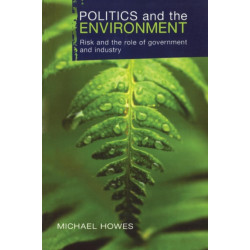 Politics and the Environment: Risk and the Role of Government and Industry